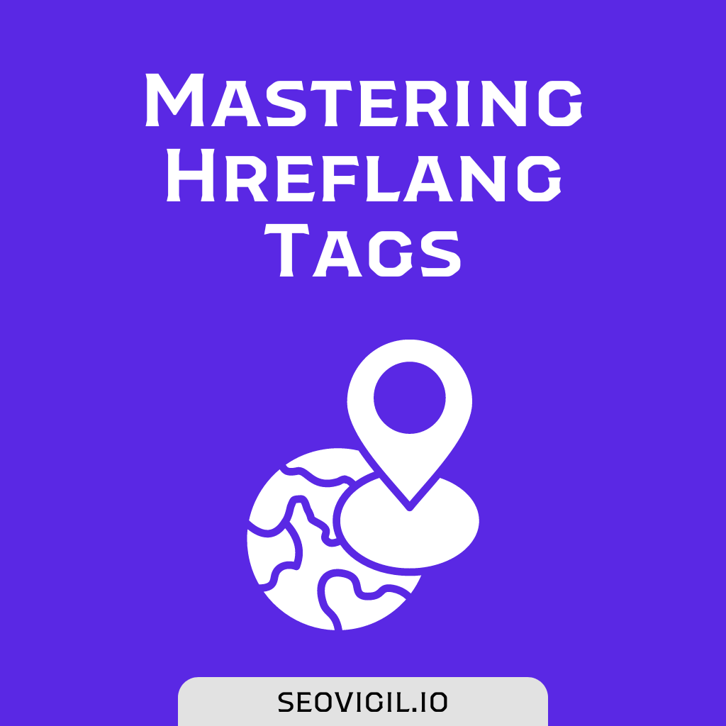 Mastering Hreflang Tags